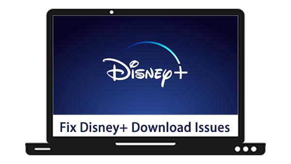 Fix Disney+ Download Issues