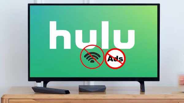 Watch Hulu Videos Offline Without Ads