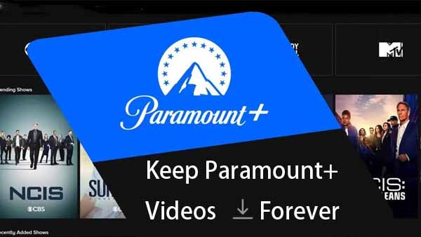 Keep Paramount Plus Videos Forever